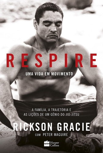 Livro Respire Uma Vida Em Movimento Rickson Gracie