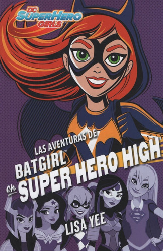 Las Aventuras De Bat Girl En Super Hero High: Dc Super Hero