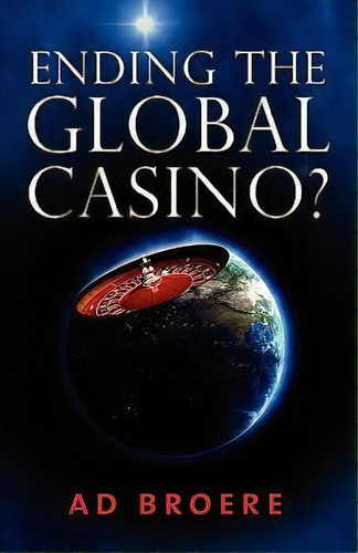 Ending The Global Casino?, De Ad Broere. Editorial Ceder Consult, Tapa Blanda En Inglés