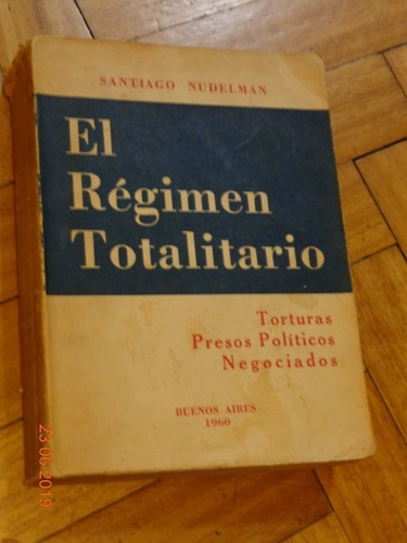 El Régimen Totalitario. Saniago Nudelman. Torturas, Pr&-.