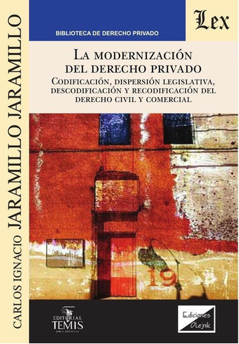 MODERNIZACIÓN DEL DERECHO PRIVADO, LA, de Carlos I. Jaramillo Jaramillo. Editorial EDICIONES OLEJNIK, tapa blanda en español