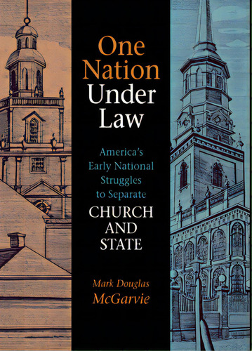 One Nation Under Law: America's Early National Struggles to Separate Church and State, de McGarvie, Mark Douglas. Editorial NORTHERN ILLINOIS UNIV, tapa dura en inglés