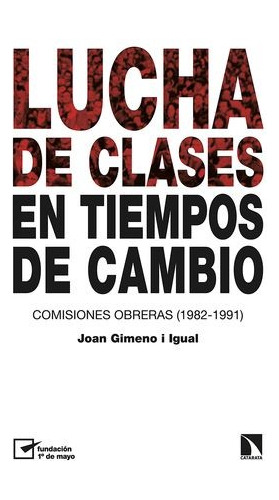 Libro Lucha De Clases En Tiempos De Cambio. Comisiones Obre