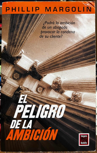 El Peligro De La Ambición - Philip Margolin Vergara 