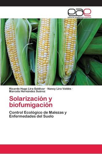 Libro: Solarización Y Biofumigación: Control Ecológico De Ma