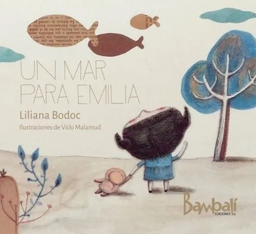 Un Mar Para Emilia - Liliana Bodoc / Luna De Cartulina Viol