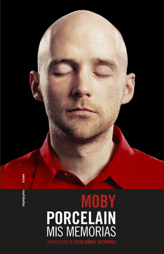 Porcelain - Mis Memorias, Moby, Ed. Sexto Piso