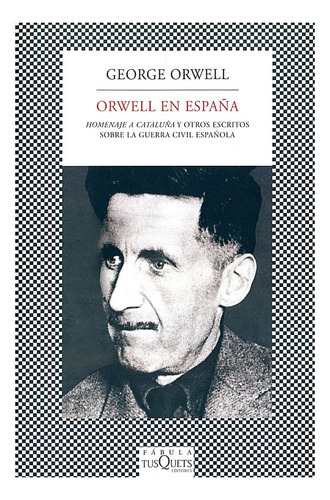 Orwell En España (sobre La Guerra Civil) / George Orwell 