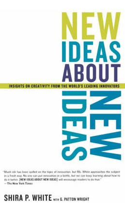 New Ideas About New Ideas - Shira P. White