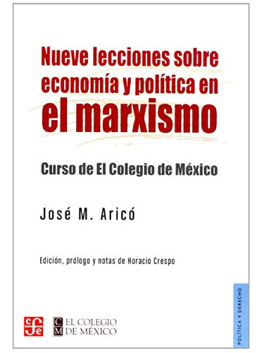 Nueve Lecciones Sobre Marxismo, Jose Aricó, Ed. Fce