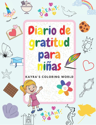 Libro: Diario De Gratitud Para Niñas: Lindo Diario De Gratit