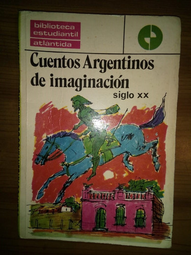 Libro Cuentos Argentinos De Imaginación Siglo Xx Atlántida