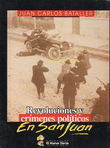 Bataller  Revoluciones Y Crimenes Politicos En San Juan 
