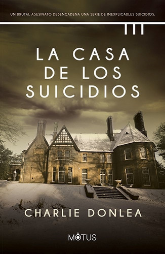 La Casa De Los Suicidios - Charlie Donlea