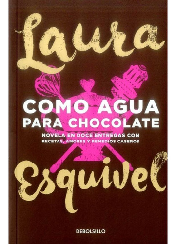 Como Agua Para Chocolate ( Libro Nuevo Y Original)