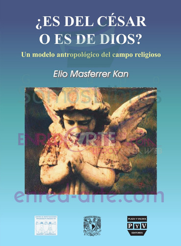 ¿es Del César O Es De Dios?, Un Modelo Antropológico Del Cam