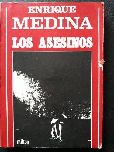 Los Asesinos Enrique Medina Milton 