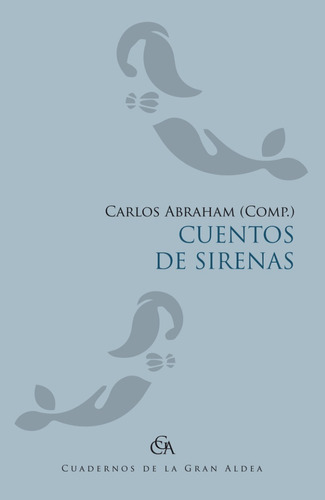 Carlos Abraham Compilador Cuentos De Sirenas Vvaa Cané Kafka