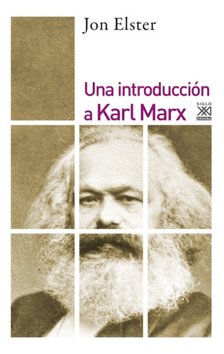 Una Introduccion A Karl Marx. Jon Elster. Siglo Xxi