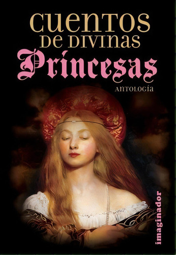 Cuentos De Divinas Princesas, De Marina Rodriguez Felder. Editorial Imaginador, Tapa Blanda En Español