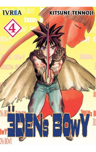 Eden's Bowy 04 (comic), De Kitsune Tennoji. Serie Eden's Bowy Editorial Ivrea España, Tapa Blanda, Edición 1 En Español