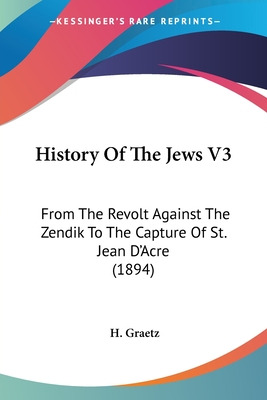 Libro History Of The Jews V3: From The Revolt Against The...