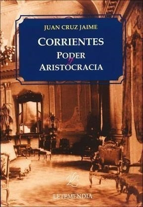 Libro Corrientes  Poder Y Aristocracia   2 Ed De Juan Cruz J