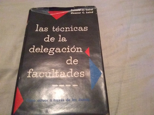 Laird - Las Tecnicas De La Delegacion De Facultades (c393)