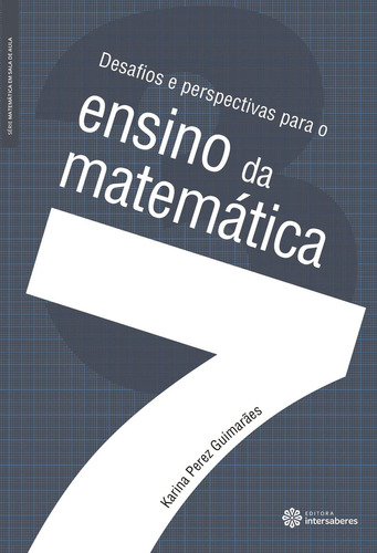 Desafios E Perspectivas Para O Ensino Da Matemática