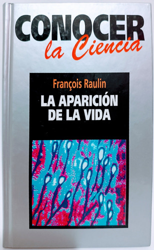 La Aparición De La Vida Francois Raulin