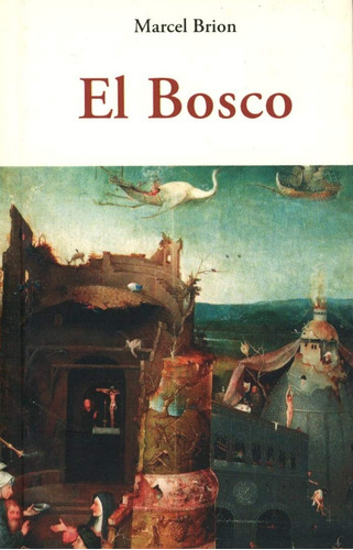 El Bosco. Marcel Brion