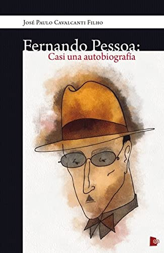 Fernando Pessoa: Casi Una Autobiografia -sin Coleccion-