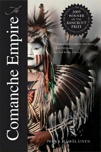 The Comanche Empire, De Pekka Hamalainen. Editorial Yale University Press, Tapa Blanda En Inglés