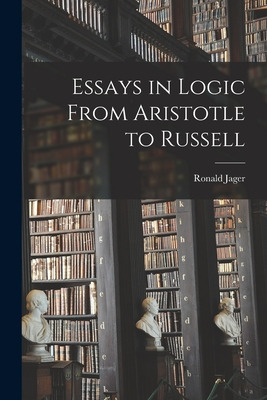 Libro Essays In Logic From Aristotle To Russell - Jager, ...