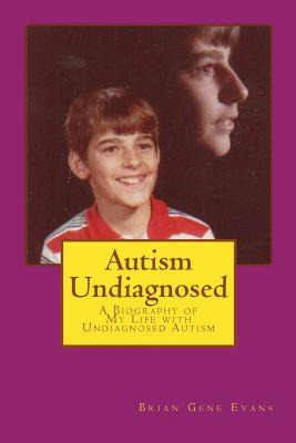 Libro Autism Undiagnosed : A Biography Of My Life With Un...