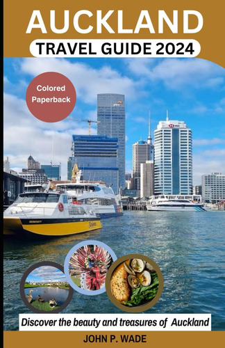 Libro: Auckland Travel Guide 2024: New Zealand 2024: The And
