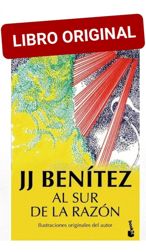 Al Sur De La Razón Jj Benítez ( Libro Nuevo Y Original )