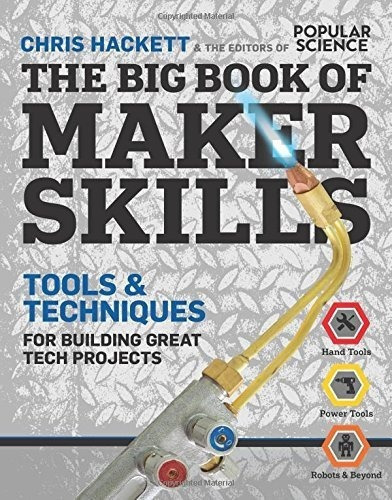 The Big Book Of Maker Skills (popular Science) Tools, de Hackett, Ch. Editorial Weldon Owen en inglés