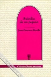 Suicidio De Un Pagano / Juan Guerrero Zorrilla