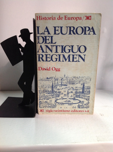 La Europa Del Antiguo Régimen. David Ogg. Historia