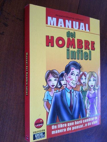 Manual Del Hombre Infiel - Maximiliano Milani