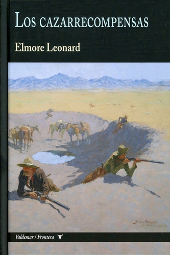 Cazarrecompensas, Los, De Leonard, Elmore. Editorial Valdemar En Español