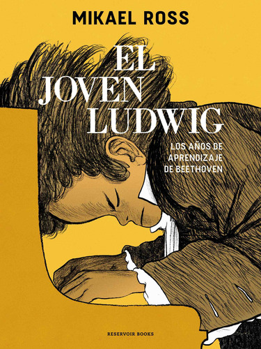 El joven Ludwig: Los años de aprendizaje de Beethoven, de Ross, Mikaël. Reservoir Books Editorial Reservoir Books, tapa blanda en español, 2022