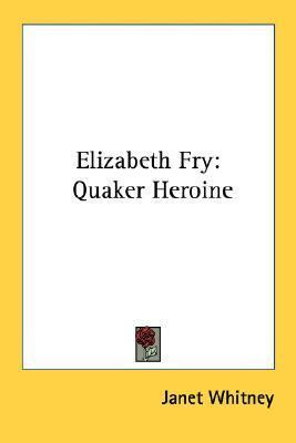 Libro Elizabeth Fry : Quaker Heroine - Janet Whitney