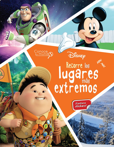 Recorre los lugares más extremos. Conoce tu mundo. Disney, de Ediciones Larousse. Editorial Mega Ediciones, tapa blanda en español, 2016