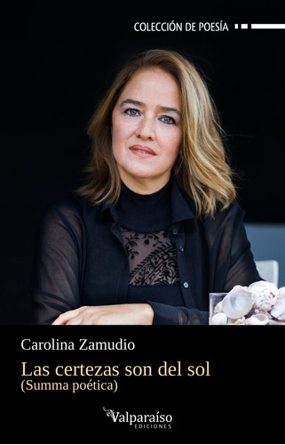 Las Certezas Son Del Sol, De Zamudio, Carolina. Editorial Valparaiso Ediciones, Tapa Blanda En Español