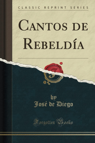 Libro: Cantos De Rebeldía (classic Reprint) (spanish Edition