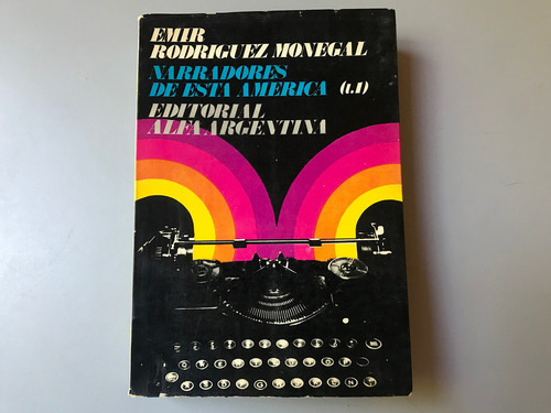 Narradores De Esta América Vol. 1 - Emir Rodríguez Monegal (Usado)