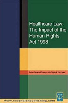 Libro Healthcare Law: Impact Of The Human Rights Act 1998...
