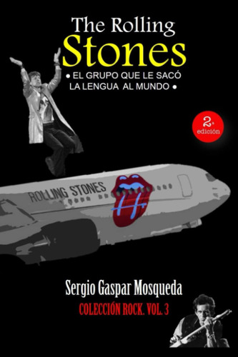 Libro: The Rolling Stones: El Grupo Que Le Sacó La Lengua La